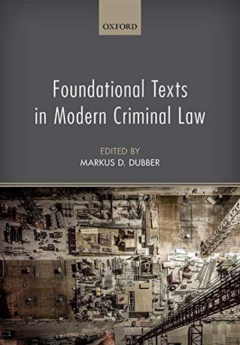 Foundational Texts in Modern Criminal Law 1st Edition by Markus D Dubber