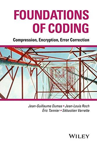 Foundations Of Coding Compression Encryption Error Correction