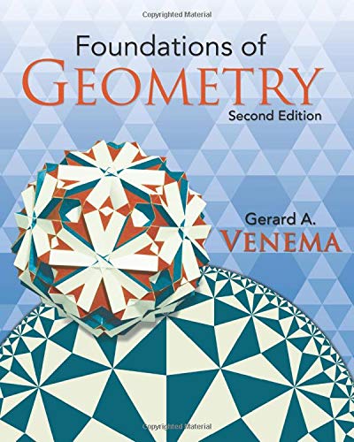 Foundations of Geometry 2nd Edition by Gerard A Venema