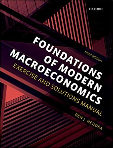 Foundations of Modern Macroeconomics: Exercise and Solutions Manual 3rd Edition