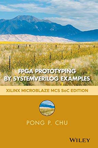 FPGA Prototyping by SystemVerilog Examples: Xilinx MicroBlaze MCS SoC Edition (2nd Edition)