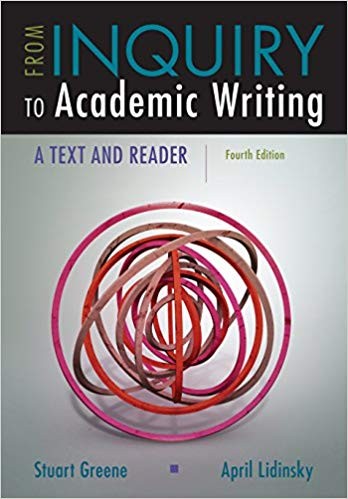 From Inquiry to Academic Writing: A Text and Reader 4th Edition