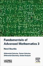 Fundamentals of advanced mathematics. 3, Differential calculus, tensor calculus, differential geometry, global analysis