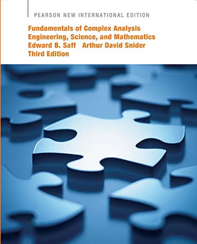 Fundamentals of Complex Analysis with Applications to Engineering, Science, and Mathematics (3rd Edition)