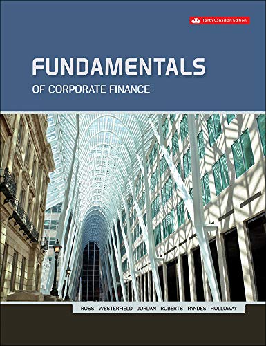 Fundamentals of Corporate Finance 10th Canadian Edition by Stephen A Ross