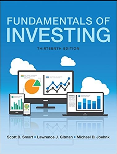 Fundamentals of Investing 13th Edition by Scott B. Smart