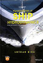 Fundamentals of ship hydrodynamics : fluid mechanics, ship resistance and propulsion