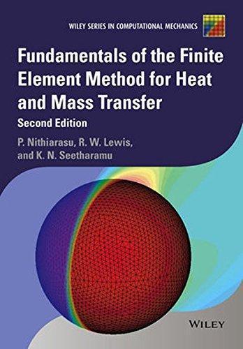 Fundamentals Of The Finite Element Method For Heat And Mass Transfer 2Nd Edition
