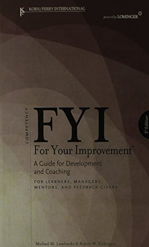 FYI: for your improvement: a guide for development and coaching: for learners, managers, mentors, and feedback givers