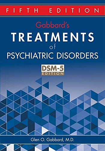 Gabbard?s Treatments of Psychiatric Disorders 5th Edition By Glen O. Gabbard; M.D