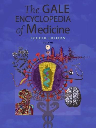 Gale Encyclopedia Of Medicine Fourth Volume 1 A B 4Th Edition