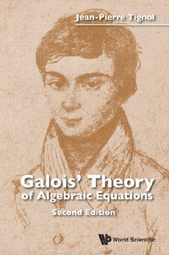 Galois Theory Of Algebraic Equations 2Nd Edition