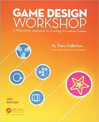 Game Design Workshop A Playcentric Approach To Creating Innovative Games Fourth 4Th Edition
