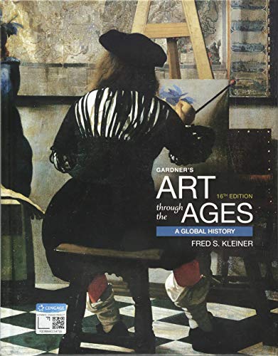 GardnerÃ¢â‚¬â„¢s Art Through the Ages: A Global History Ã¢â‚¬â€œ 16th Edition