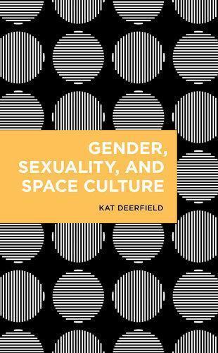Gender Sexuality And Space Culture
