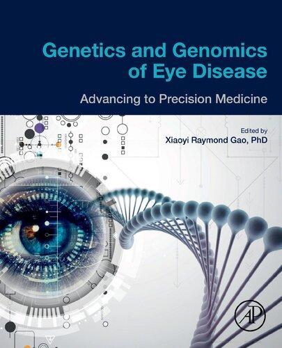 Genetics And Genomics Of Eye Disease Advancing To Precision Medicine