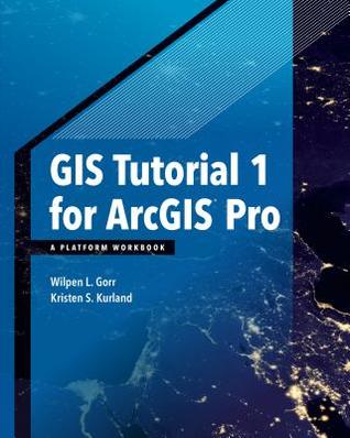 Gis Tutorial 1 For Arcgis Pro A Platform Workbook
