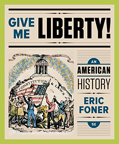 Give Me Liberty!: An American History (Vol. One-Volume)