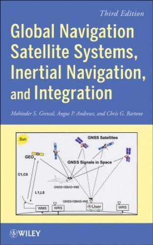 Global Navigation Satellite Systems Inertial Navigation And Integration 3Rd Edition