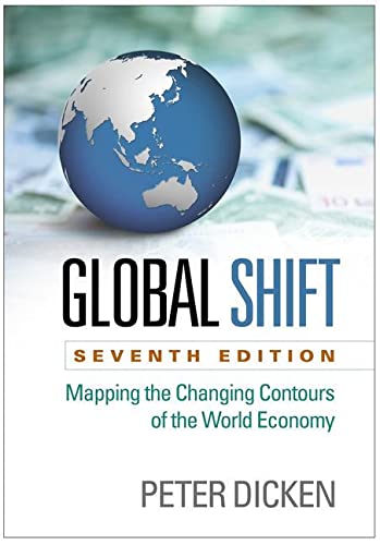 Global Shift 7th Edition: Mapping the Changing Contours of the World Economy