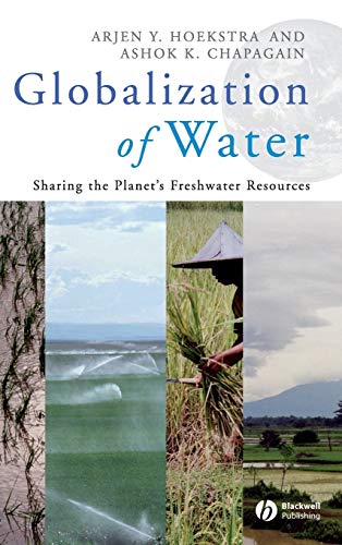Globalization of Water: Sharing the Planet?s Freshwater Resources 1 edition