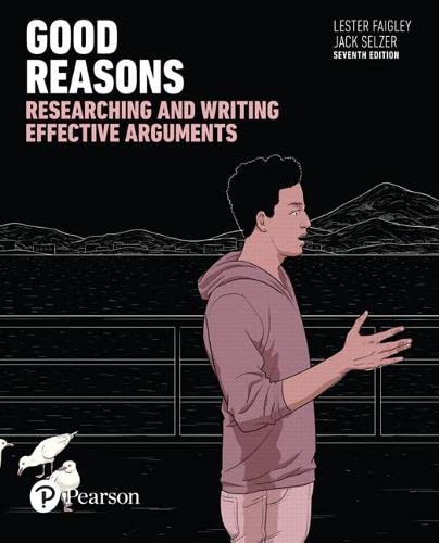 Good Reasons: Researching and Writing Effective Arguments (7th Edition)