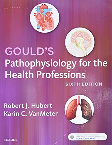 Gould?s Pathophysiology for the Health Professions (6th Edition)