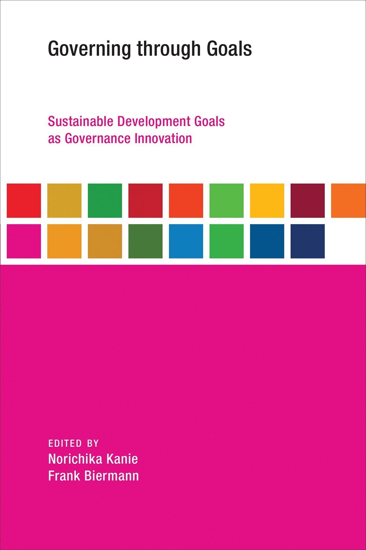 Governing Through Goals Sustainable Development Goals As Governance Innovation