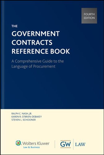 Government Contracts Reference Book, Fourth Edition 4th Edition
