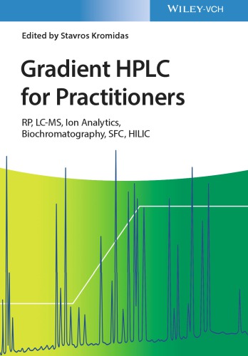 Gradient HPLC for Practitioners : RP, LC-MS, Ion Analytics, Biochromatography, SFC, HILIC