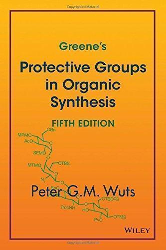 Greenes Protective Groups In Organic Synthesis 5Th Edition