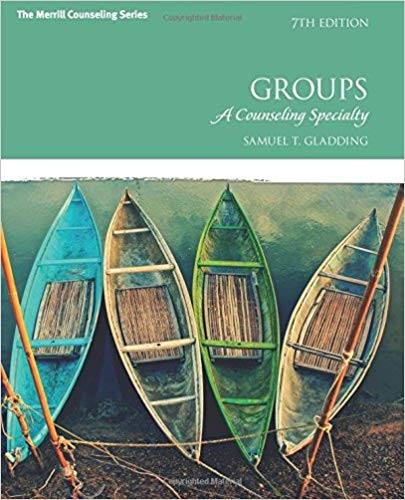 Groups: A Counseling Specialty 7th Edition by Samuel T. Gladding