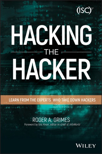 Hacking the hacker: learn from the experts who take down hackers