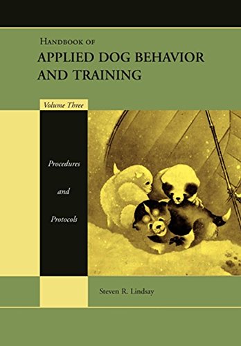 Handbook of Applied Dog Behavior and Training, Procedures and Protocols 1st Edition