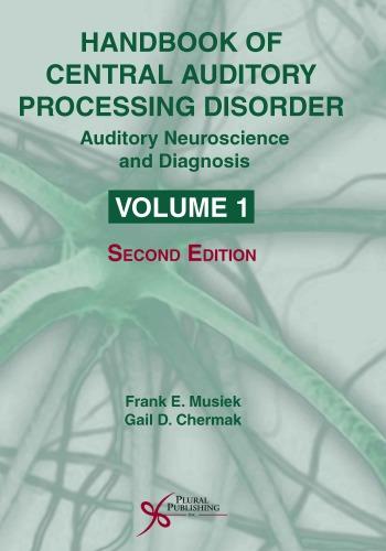Handbook Of Central Auditory Processing Disorder Volume 1 Auditory Neuroscience And Diagnosis 2Nd Edition