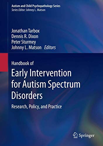 Handbook of Early Intervention for Autism Spectrum Disorders: Research, Policy, and Practice