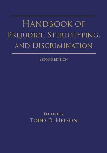 Handbook Of Prejudice Stereotyping And Discrimination 2Nd Edition