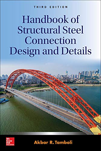 Handbook of Structural Steel Connection Design and Details (3rd Edition)