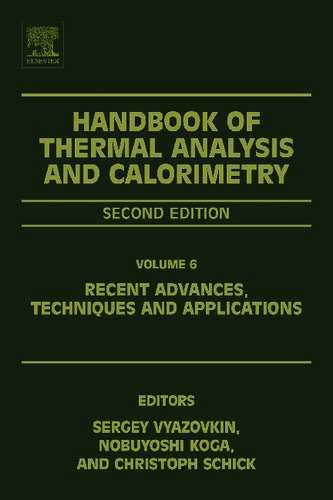 Handbook of Thermal Analysis and Calorimetry: Recent Advances, Techniques and Applications