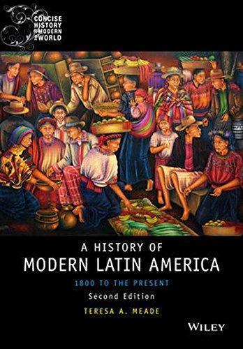 History Of Modern Latin America 1800 To The Present 2Nd Edition