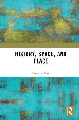History Space And Place