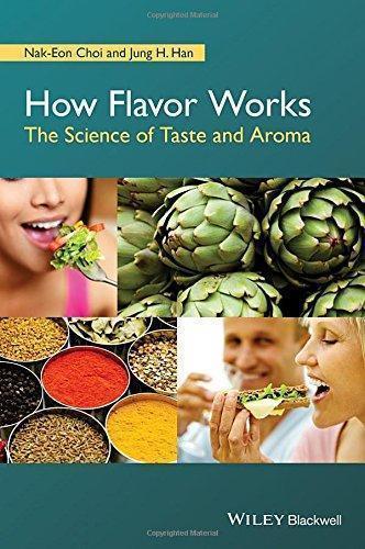How Flavor Works The Science Of Taste And Aroma