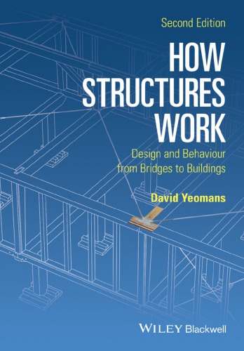 How Structures Work: Design and Behaviour from Bridges to Buildings