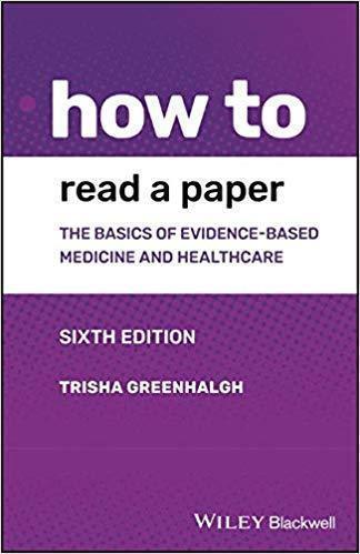 How to Read a Paper: The Basics of Evidence-based Medicine and Healthcare 6th Edition