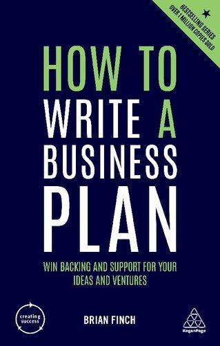 How To Write A Business Plan Win Backing And Support For Your Ideas And Ventures 6Th Edition