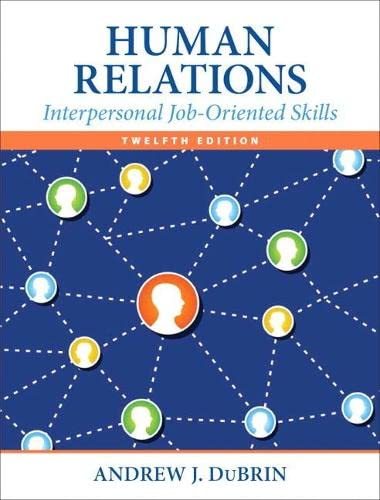 Human Relations: Interpersonal Job-Oriented Skills (12th Edition)