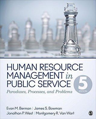 Human Resource Management In Public Service Paradoxes Processes And Problems 5Th Edition