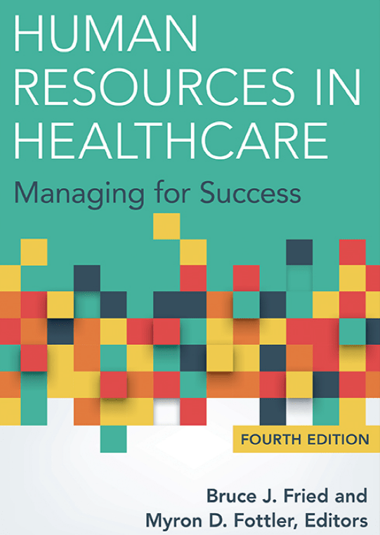 Human Resources in Healthcare: Managing for Success, Fourth Edition