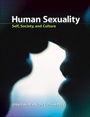 Human Sexuality: Self, Society, and Culture 1st Edition
