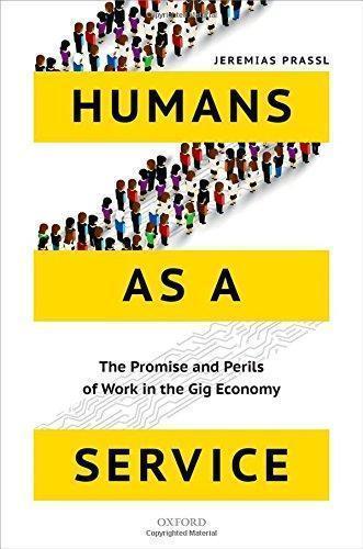 Humans As A Service The Promise And Perils Of Work In The Gig Economy